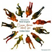 Esteban Colucci - Eleven Stories About You - Guitar Music by René Eespere (Remastered) (2019)