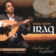 Ahmed Mukhtar - Music form Iraq: Rhythms of Baghdad (2010)
