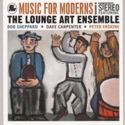 The Lounge Art Ensemble - Music For Moderns (2005)