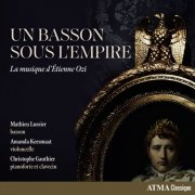 Mathieu Lussier, Amanda Keesmaat, Christophe Gauthier - Un basson sous l'Empire: La musique d'Étienne Ozi (2024) [Hi-Res]