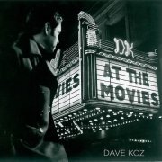 Dave Koz - At The Movies (2007)