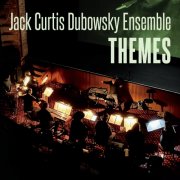 Jack Curtis Dubowsky Ensemble - Themes (2026)