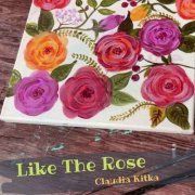 Claudia Kitka - Like the Rose (2022)