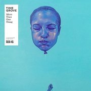 Time Grove - More Than One Thing (2019)