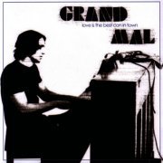 Grand Mal - Love Is The Best Con In Town (2006)