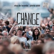 Elsa de Lacerda, Pierre Solot - CHANGE (2022) [Hi-Res]