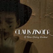 Claus Zinger - If You Only Knew (2015)