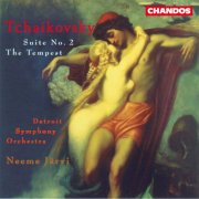 Neeme Järvi, Detroit Symphony Orchestra - Tchaikovsky: Suite No. 2 & The Tempest (1996)