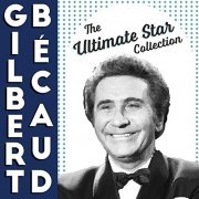 Gilbert Bécaud - The Ultimate Star Collection (2019)