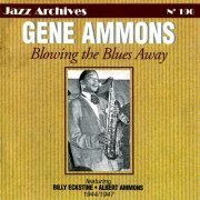 Gene Ammons - Blowing the Blues Away 1944-1947 (2001)