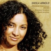 Sheila Arnold - Brahms: Variations on a Theme by Robert Schumann in F-Sharp Minor, Op. 9; Kinderszenen, Op. 15; Variations and Fugue on a Theme by Handel in B-Flat Major, Op. 24 (2010)