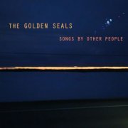 The Golden Seals - Songs by Other People (2021)