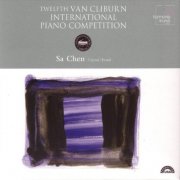 Sa Chen - 12th Van Cliburn International Piano Competition: Crystal Award (2005)