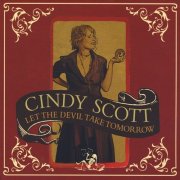 Cindy Scott - Let The Devil Take Tomorrow (2010)