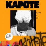 Kapote - What It Is (2019)