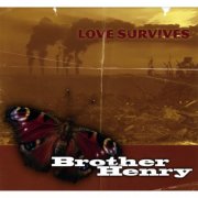Brother Henry - Love Survives (2007)