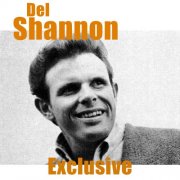 Del Shannon - Exclusive (2025 Remastered) [Hi-Res]