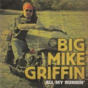 Big Mike Griffin - All My Runnin' (2008)