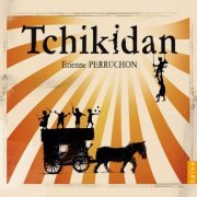 Metodi Matakiev - Perruchon: Tchikidan (2010)