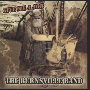 The Burnsville Band - Give Me a Job (2010)