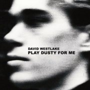 David Westlake - Play Dusty For Me (2026)