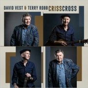 David Vest & Terry Robb - CrissCross (2024)