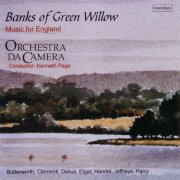 Orchestra da Camera, Kenneth Page - Banks of Green Willow: Music for England (2007)