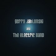 Gerry Jablonski & The Electric Band - Gerry Jablonski & The Electric Band (2009) Lossless