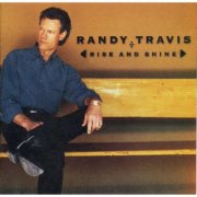 Randy Travis - Rise and Shine (2002)