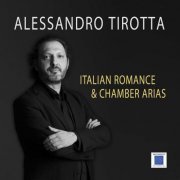 Alessandro Tirotta, Yu Chen - Italian romance and chamber arias (2023)