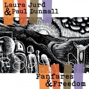 Laura Jurd, Paul Dunmall - Fanfares and Freedom (2024)