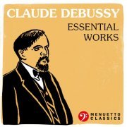 VA - Claude Debussy: Essential Works (2018)