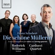 Roderick Williams, Carducci String Quartet - Die schöne Müllerin: Arrangement for baritone and string quartet (2026) [Hi-Res]
