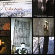 Thalia Zedek - Trust Not Those In Whom Without Some Touch of Madness (2004)