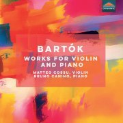 Matteo Cossu, Bruno Canino - Bartók: Works for Violin & Piano (2024) [Hi-Res]