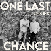 Link Inc - One Last Chance (2021)