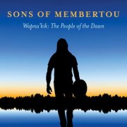 Sons of Membertou - Wapna'kik: The People of the Dawn (2025)