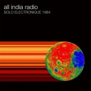 All India Radio - Solo Electronique 1984 (2017)