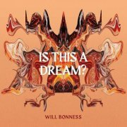 Will Bonness - Is This a Dream? (2023)