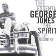 George Jones - The Essential George Jones: The Spirit of Country (Reissue) (1995)