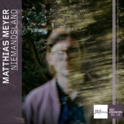 Matthias Meyer - Niemandsland | Jazzthing Next Generation, Vol. 106 (2025) [Hi-Res]