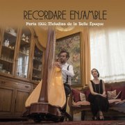 Recordare Ensamble - París 1900, Melodías de la Belle Époque (2020)