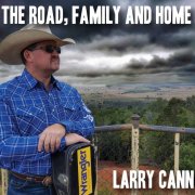 Larry Cann - The Road, Family And Home (2021) [Hi-Res]