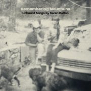 Various Artists - Remembering Mountains: Unheard Songs By Karen Dalton (2015)