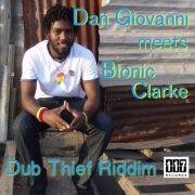 Various Artists - Dub Thief Riddim - Dan Giovanni Meets Bionic Clarke (2015)