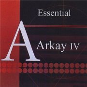 Arkay IV - Essential Arkay IV (2011)