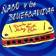Ñaco Goñi & Los Bluescavidas - Directo en Moby Dick club (2006)