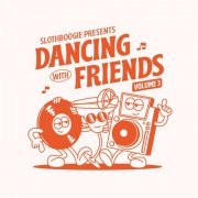 VA - Slothboogie Pres. Dancing with Friends, Vol. 3 (2023)