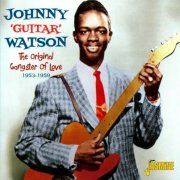 Johnny 'Guitar' Watson - The Original Gangster Of Love (1953-1959) (2011)