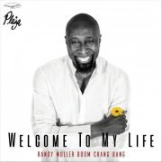 Randy Muller Boom Chang Bang - Welcome to My Life (2019)